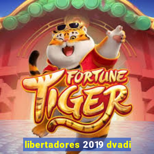 libertadores 2019 dvadi